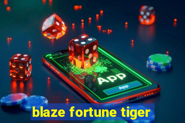 blaze fortune tiger